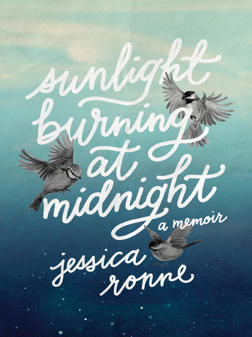 Title details for Sunlight Burning at Midnight by Jessica Ronne - Available